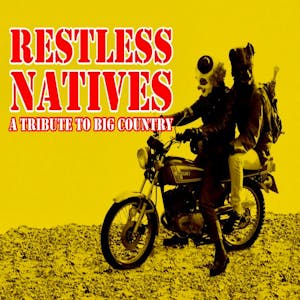 A tribute to Big Country - Restless Natives