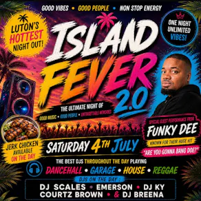 Island fever 2.0 special guest funky Dee!!
