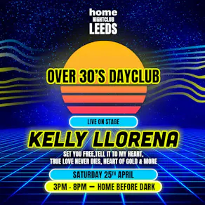 Over 30s Dayclub LEEDS - Kelly Llorenna LIVE