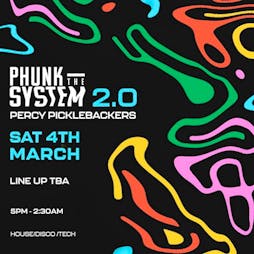 Phunk The System @ Percy Picklebackers 2.0 Tickets | Percy Picklebackers Nottingham  | Sat 4th March 2023 Lineup