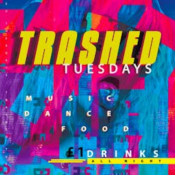 Trashed Tuesday at Cargo Tickets | Cargo Manchester Manchester  | Tue 23rd August 2022 Lineup