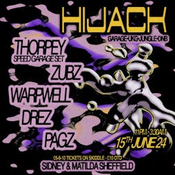 Hijack: Thorpey, Zubz + Residents Tickets | Sidney And Matilda  Sheffield  | Sat 15th June 2024 Lineup