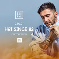 Hot Since 82 Tickets - Nottingham NG ONE | Skiddle