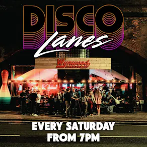 Saturday Disco Lanes