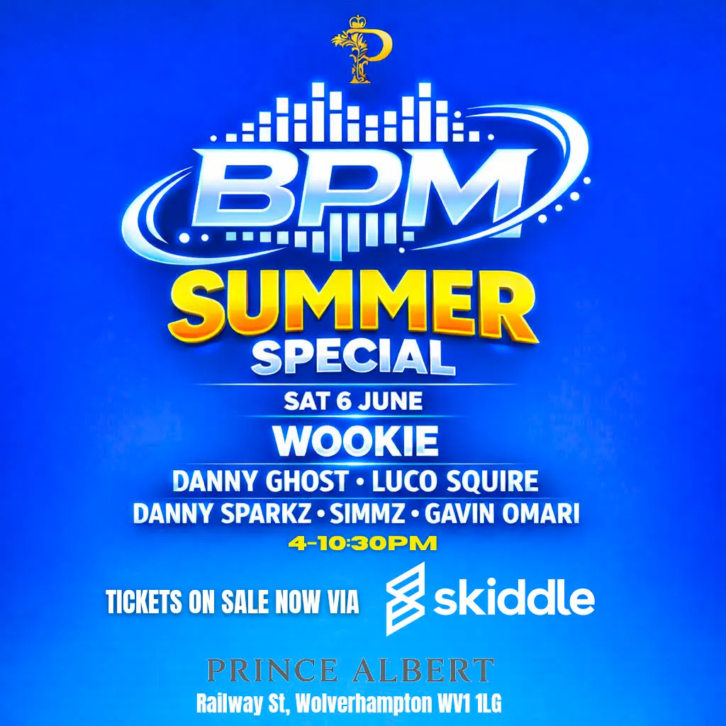 BPM Official - Lovers of House & UKG: Wookie, Danny Ghost & More at THE PRINCE ALBERT WOLVERHAMPTON