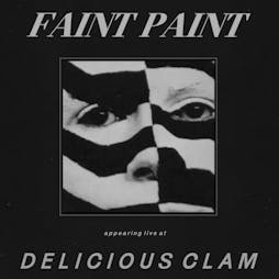 Faint Paint + R Loomes & Robbie Thompson at DC 31st May 2024 Tickets | Delicious Clam Sheffield  | Fri 31st May 2024 Lineup