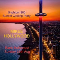 Mikees i360 Summer Closing Party at Brighton I360