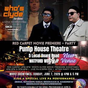 "Who's Clyde" Movie Premiere @ The Pump House Theatre Watford