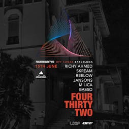 Four Thirty Two w/ Richy Ahmed + Skream + Reelow sonar(Off Week) Tickets | Atlantic Club Barcelona Barcelona  | Sat 15th June 2024 Lineup