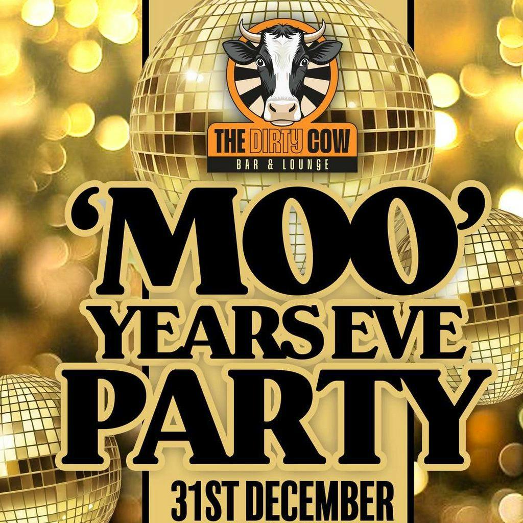 Moo Years Eve at The Dirty Cow at The Dirty Cow