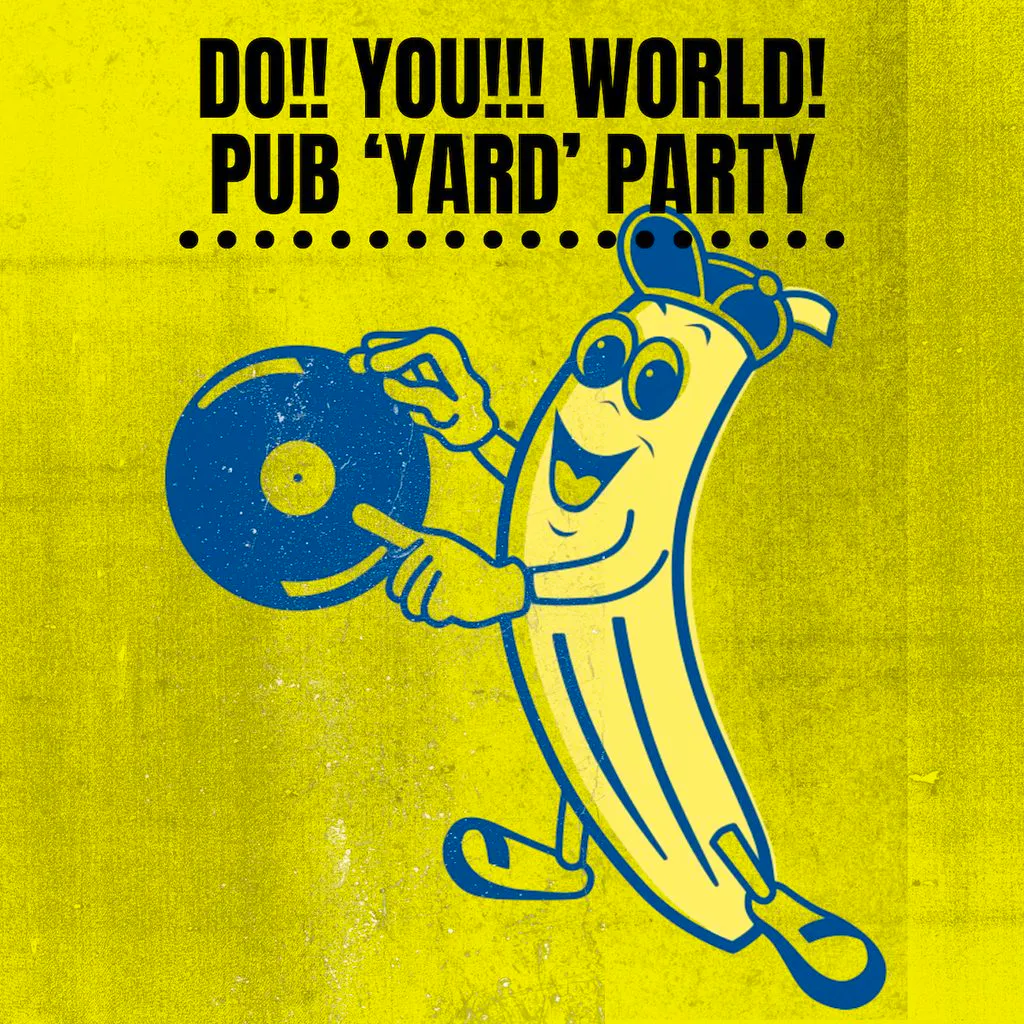 Do!! You!!! World!!! Back 'Yard' Party at The Yard Manchester