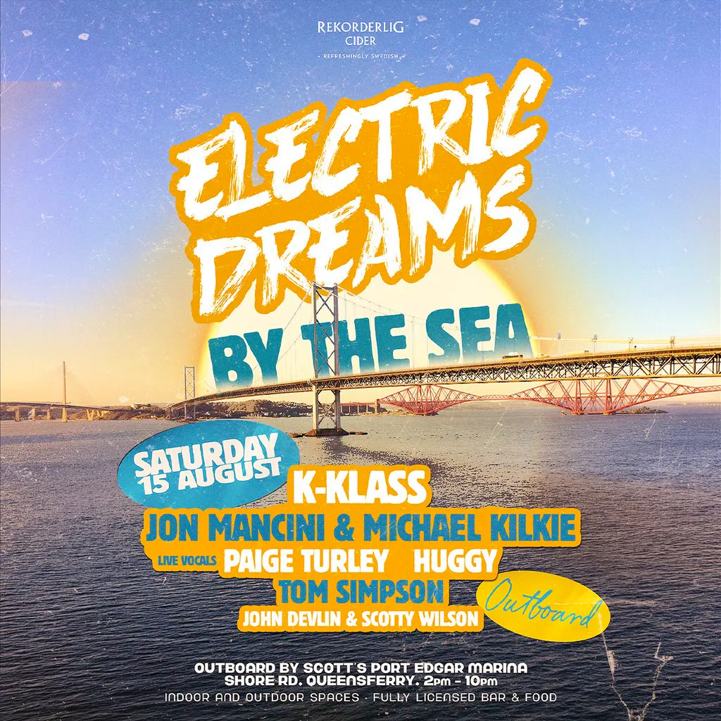 Electric Dreams - By The Sea 15th AUG - South Queensferry at Outboard By Scotts