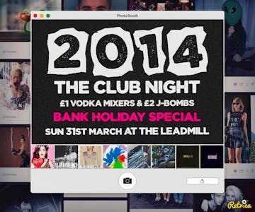 2014: The Club Night - Bank Holiday Special