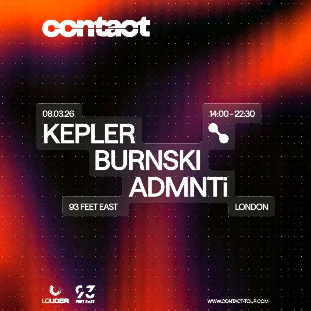 Contact: Kepler, Burnski & ADMNTi (All Day Long) - London at 93 Feet East