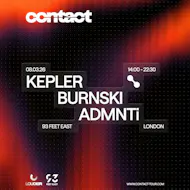 Contact: Kepler, Burnski & ADMNTi (All Day Long) - London at 93 Feet East