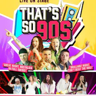 THAT IS SO 90s at Babbacombe Theatre