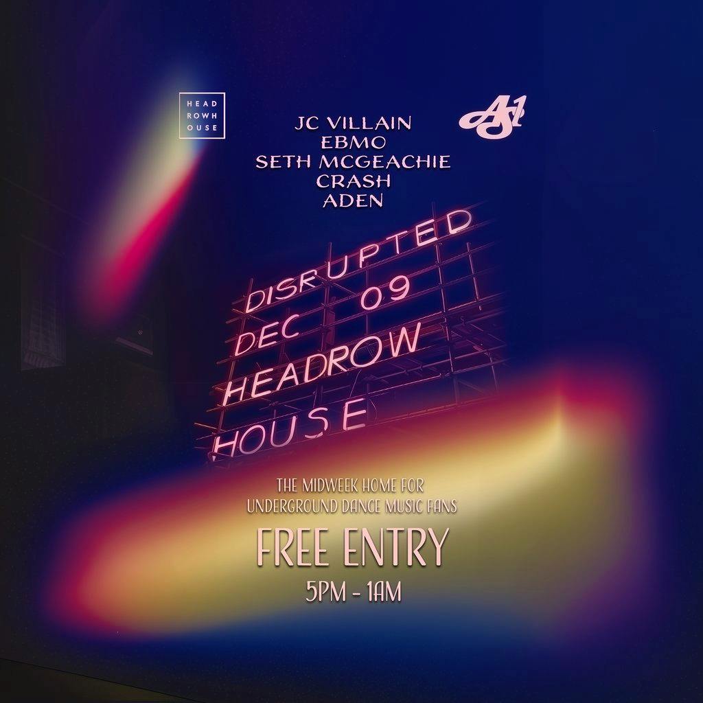 Disrupted at Headrow House