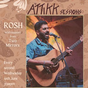 The Attikk Sessions | ROSH & Support from Two Mirrors