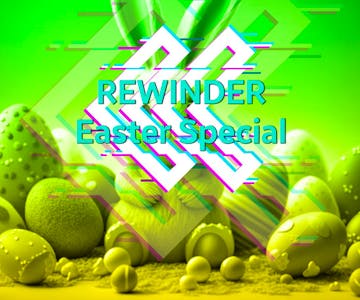 Rewinder Easter Special