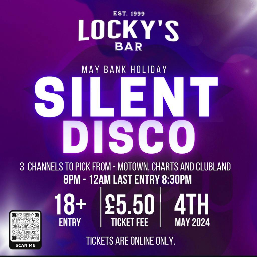 May Bank Holiday Silent Disco 2024 Tickets Locky's Bar Barnsley Sat