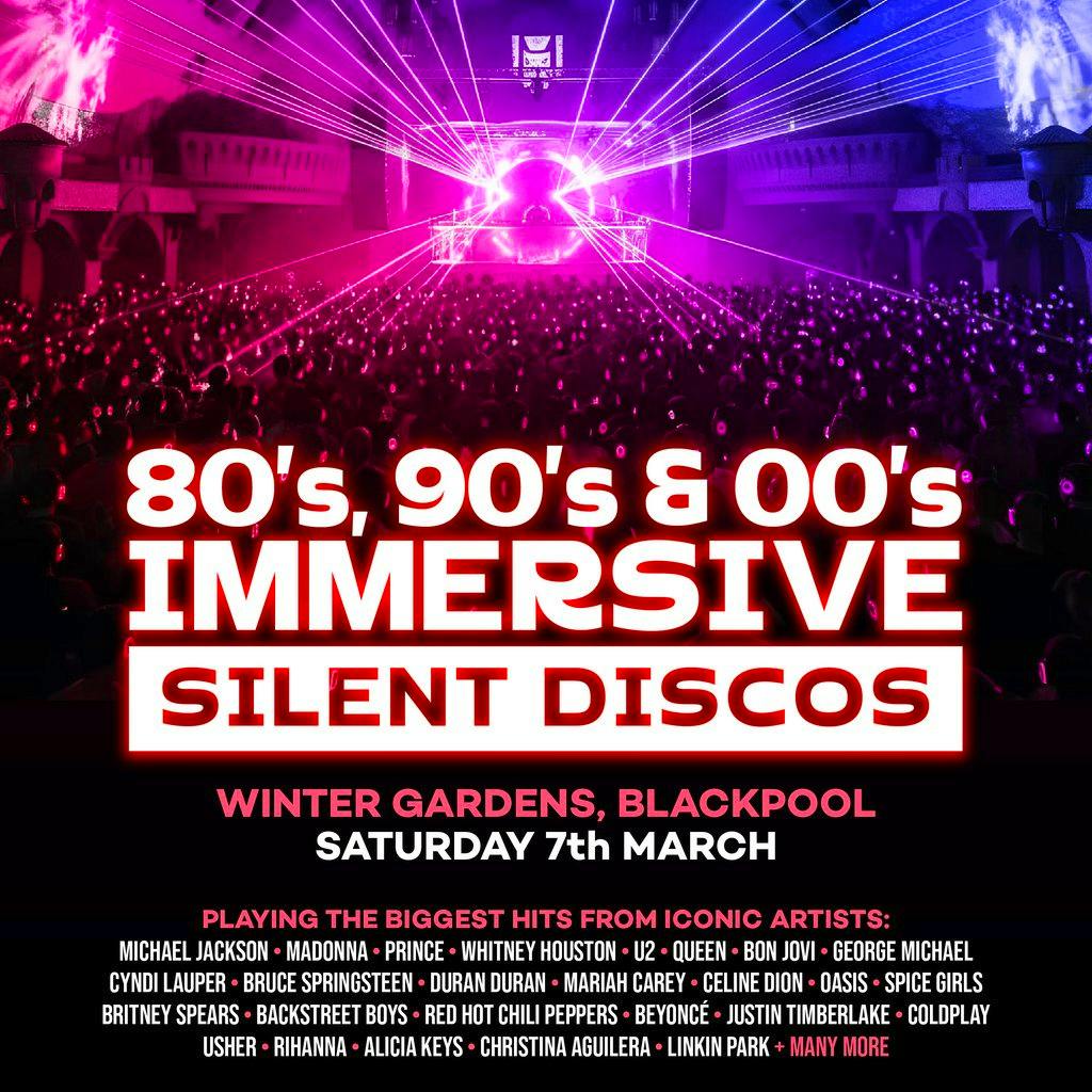 80s, 90s & 00s Silent Disco @ Winter Gardens, Blackpool at Winter Gardens Blackpool