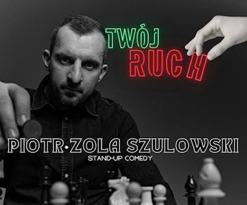 Piotr Zola Szulowski 'Twoj ruch'