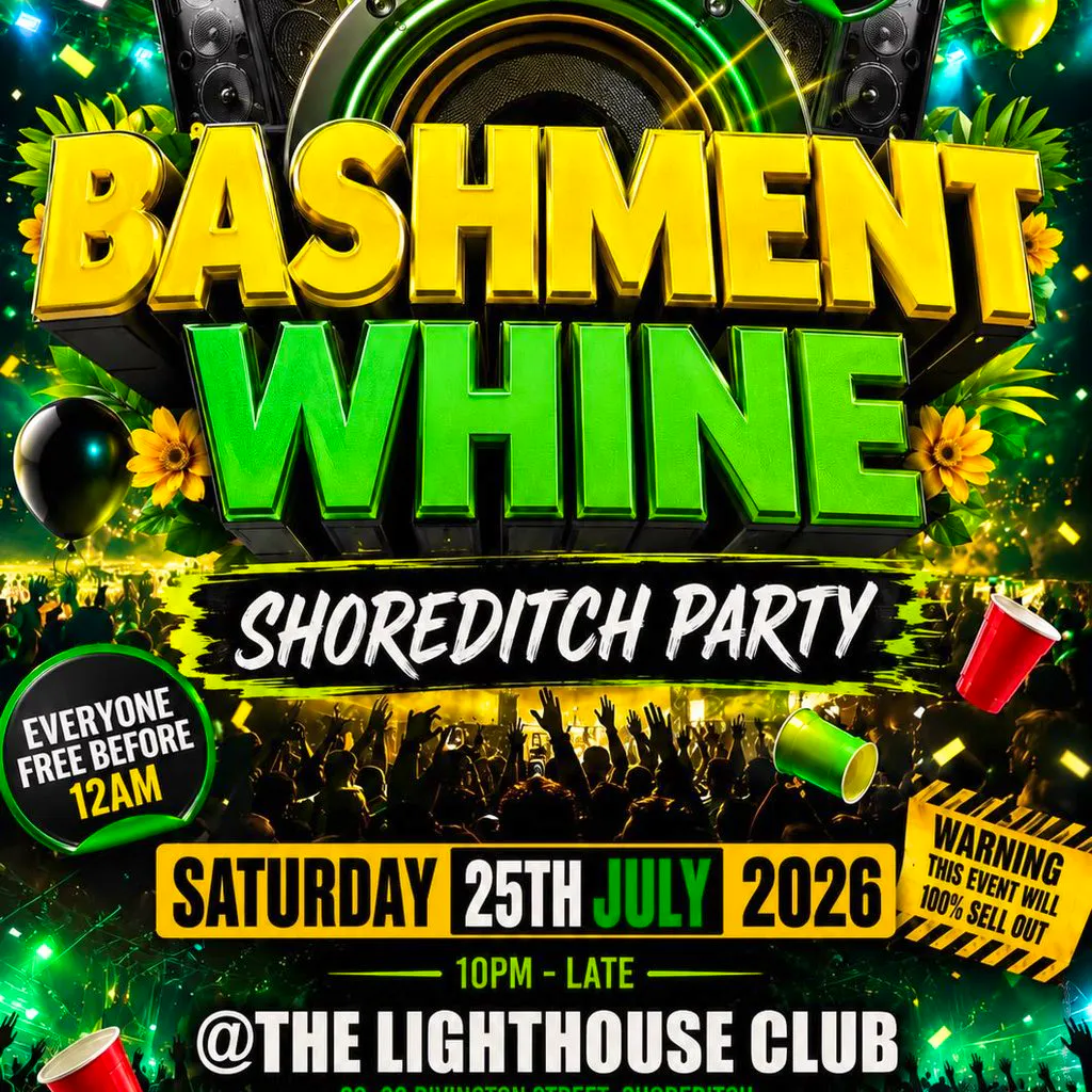 Bashment Whine - Shoreditch Party - Everyone Free Before 12 AM at The Lighthouse Bar And Club