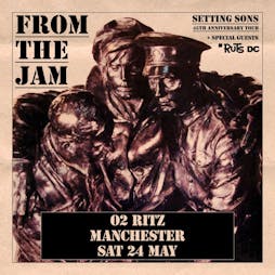 From The Jam Tickets | O2 Ritz Manchester  | Fri 24th May 2024 Lineup