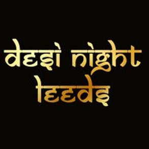 Desi Night Leeds - Bank Holiday Sunday Special May 26th 2024