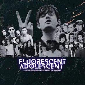 Fluorescent Adolescent INDIE/BRITPOP BANGERS!