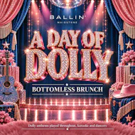 A Day Of Dolly Bottomless Brunch at BALLIN' Maidstone