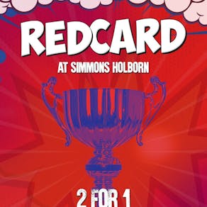 REDCARD SPORTS NIGHT @ SIMMONS HOLBORN Every Wednesday