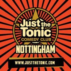 Just the Tonic Comedy Club - Nottingham - 9 O'Clock Show