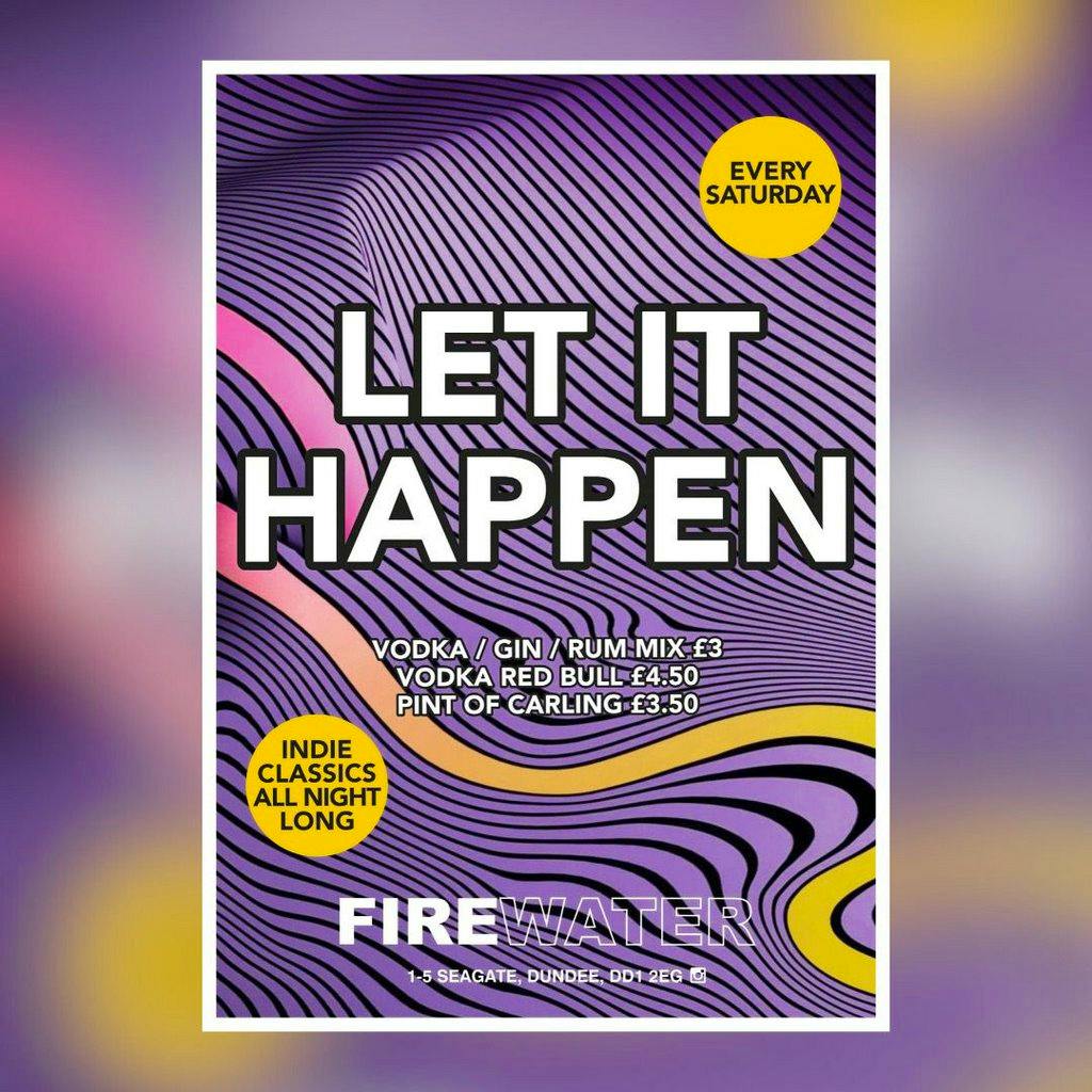 Let It Happen at Firewater Dundee