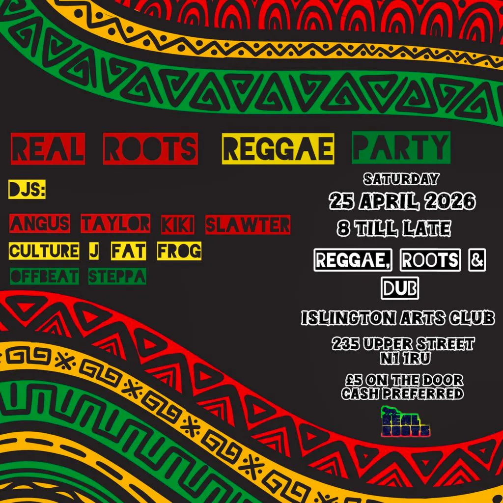 Real Roots Reggae Party at Islington Arts Club