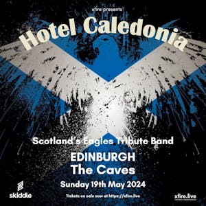 Hotel Caledonia: Scotland's Eagles Tribute Band - Edinburgh