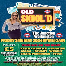 Old skool'd Tickets | The Junction Workington Workington  | Fri 24th May 2024 Lineup