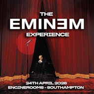 The Eminem Experience in Southampton! at EngineRooms