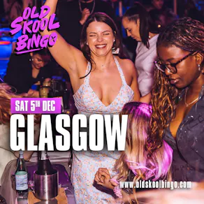 Old Skool Bingo Sat 5th Dec Glasgow