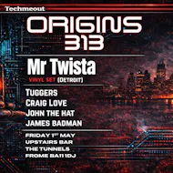 Techmeout presents: Origins 313 with Mr Twista (Detroit) at The Tunnels