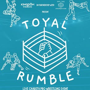 Kingdom Wrestling presents: Toyal Rumble!