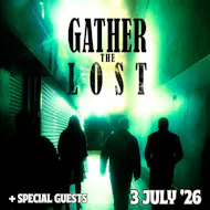 Gather The Lost with special guests! at The Hive Edinburgh