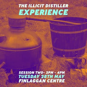 The Illicit Distillers Experience - Session 2
