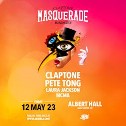 The Masquerade Manchester | Claptone & Pete Tong Tickets | Albert Hall Manchester  | Fri 12th May 2023 Lineup