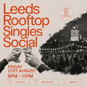 Leeds Rooftop Singles Social | 100+ Singles | Under 40s