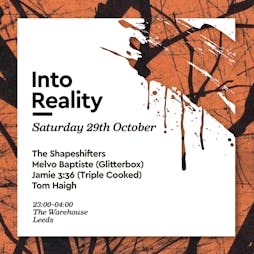 Into Reality: Halloween Special with Shapeshifters Tickets | The Warehouse Leeds  | Sat 29th October 2022 Lineup