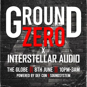 Ground Zero X Interstellar Audio - 8th June