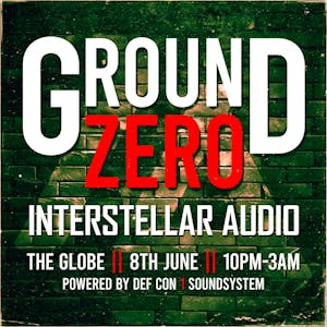 Ground Zero X Interstellar Audio - 8th June