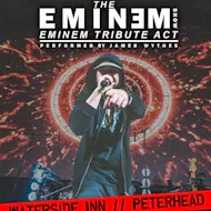 The Eminem Show at The Waterside Inn Peterhead 