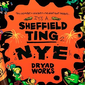 Its a Sheffield Ting NYE Special